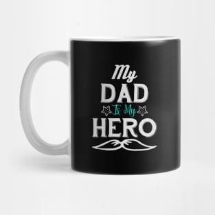 My dad my hero , fathers day gift, father shirt,father mug,daddys girl,super dad,best dad Mug